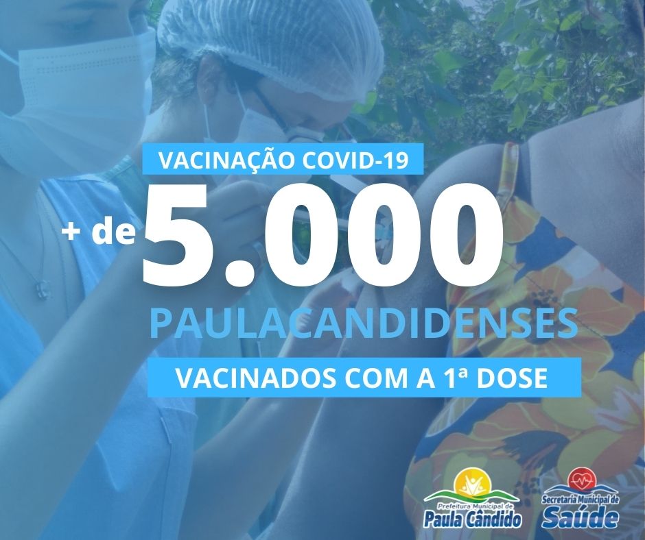 Notícias Prefeitura Municipal de Paula Cândido - Paula Cândido alcança a marca de 5 mil vacinados com pelo menos primeira dose contra a Covid-19